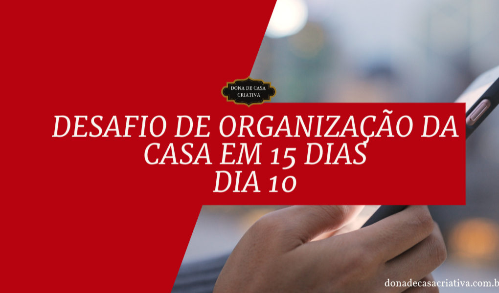 Desafio de Organização da Casa em 15 Dias - Dia 10 Organização digital