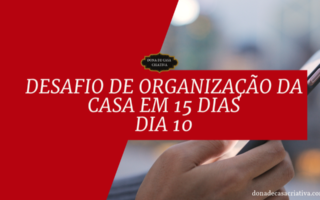 Desafio de Organização da Casa em 15 Dias - Dia 10 Organização digital