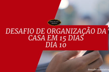 Desafio de Organização da Casa em 15 Dias - Dia 10 Organização digital Desafio de Organização da Casa em 15 Dias - Dia 10 Organização digital
