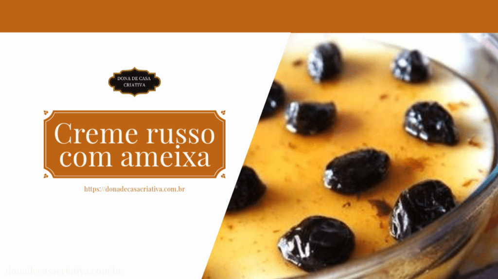 Receita de Creme Russo com Ameixa