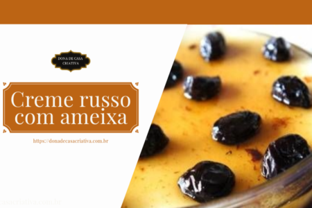 Receita de Creme Russo com Ameixa