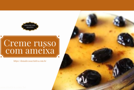 Receita de Creme Russo com Ameixa