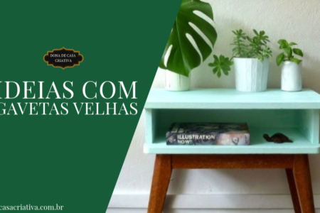 Ideias com gavetas velhas