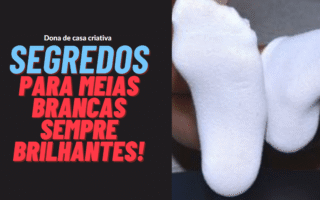 Segredos para meias brancas sempre brilhantes!