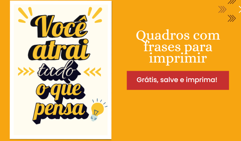 Inspire-se com o Quadro “Você Atraí Tudo o que Pensa” Voce atrai tudo o que pensa