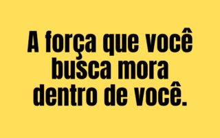 365 frases motivacionais - dia 21