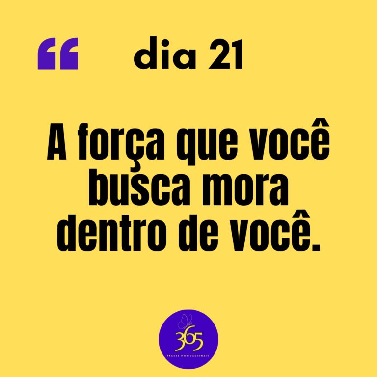 365 frases motivacionais - dia 21