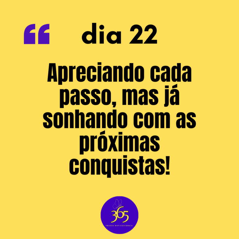 365 frases motivacionais - dia 22