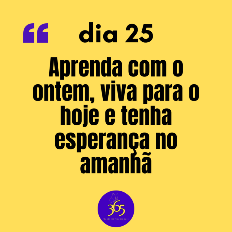 365 frases motivacionais - dia 25