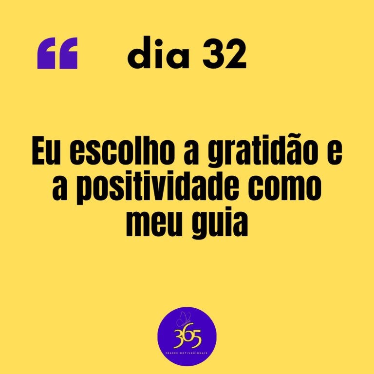 365 frases motivacionais - dia 32