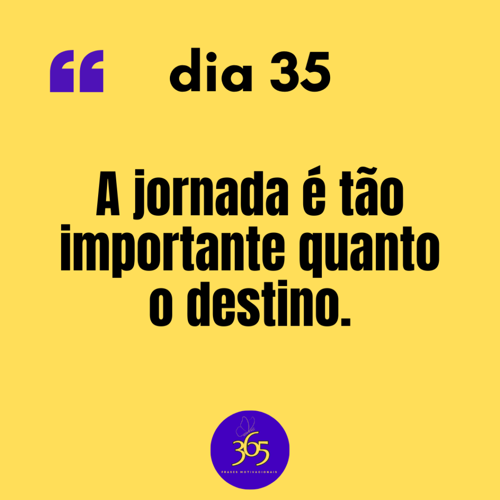 365 frases motivacionais - dia 35